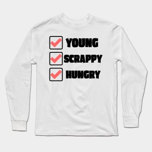 Young Scrappy Hungry Long Sleeve T-Shirt